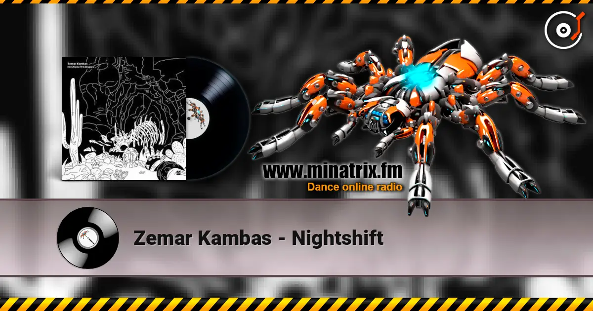Zemar Kambas - Nightshift online in hoher Qualität hören | Minatrix.FM