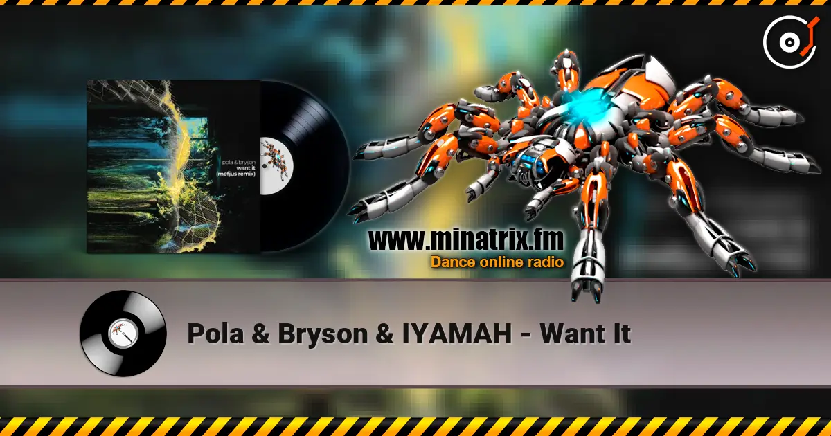 Pola & Bryson & IYAMAH - Want It online in hoher Qualität hören | Minatrix.FM