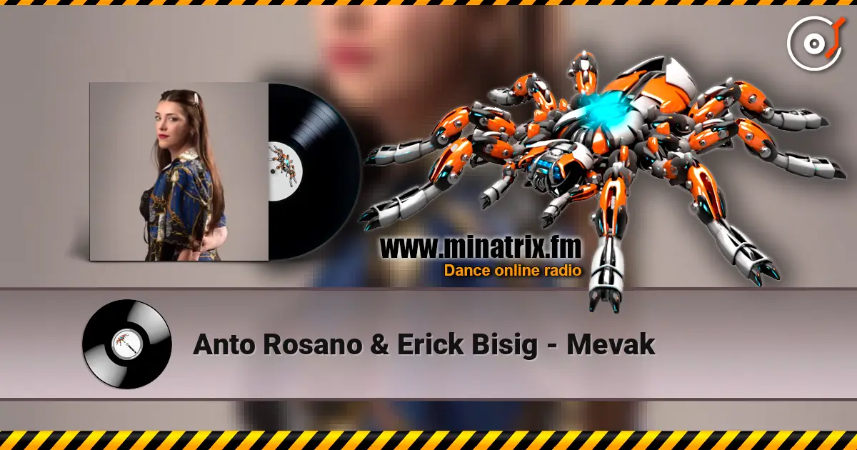 Anto Rosano﻿ & Erick Bisig - Mevak online in hoher Qualität hören | Minatrix.FM
