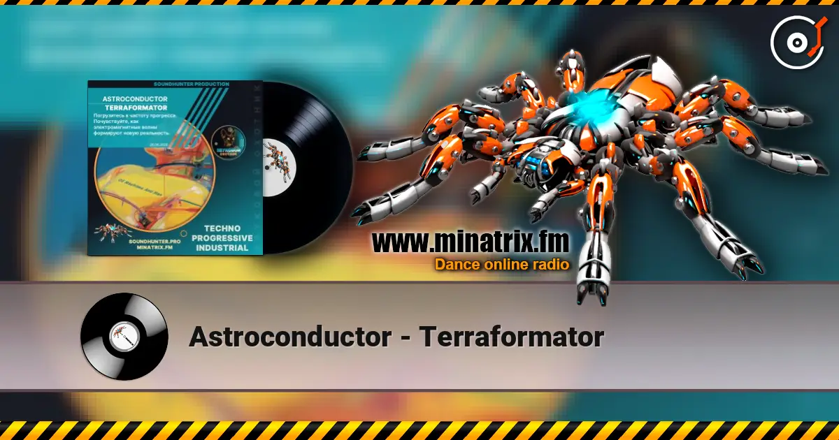 Astroconductor - Terraformator online in hoher Qualität hören | Minatrix.FM
