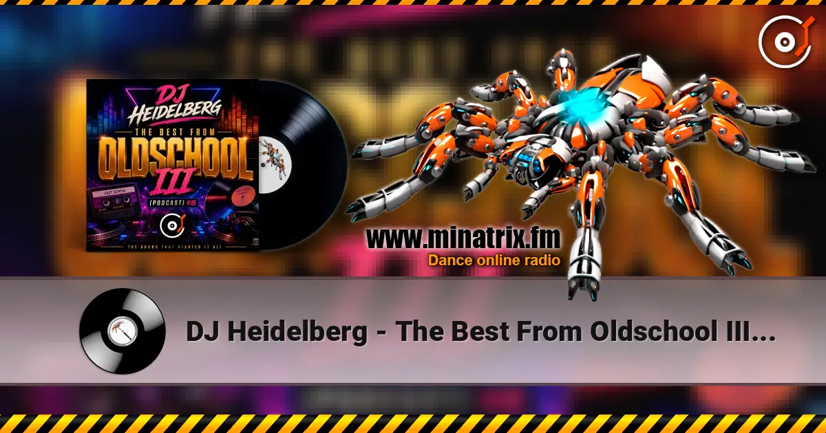 DJ Heidelberg - The Best From Oldschool III (Podcast) #8 online in hoher Qualität hören | Minatrix.FM
