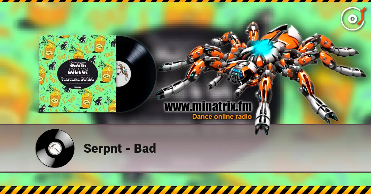 Serpnt - Bad online in hoher Qualität hören | Minatrix.FM