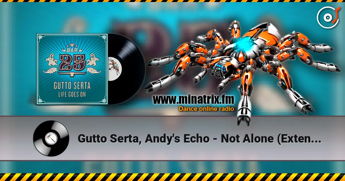 Gutto Serta, Andy's Echo - Not Alone (Extended Mix) online in hoher Qualität hören | Minatrix.FM