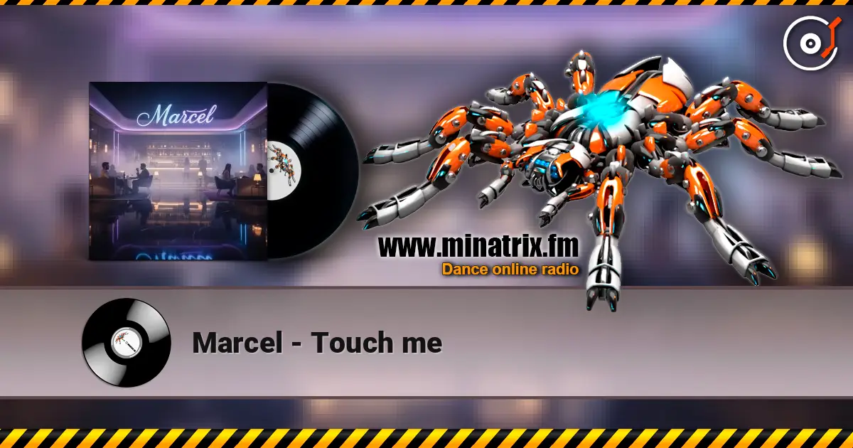 Marcel - Touch me online in hoher Qualität hören | Minatrix.FM