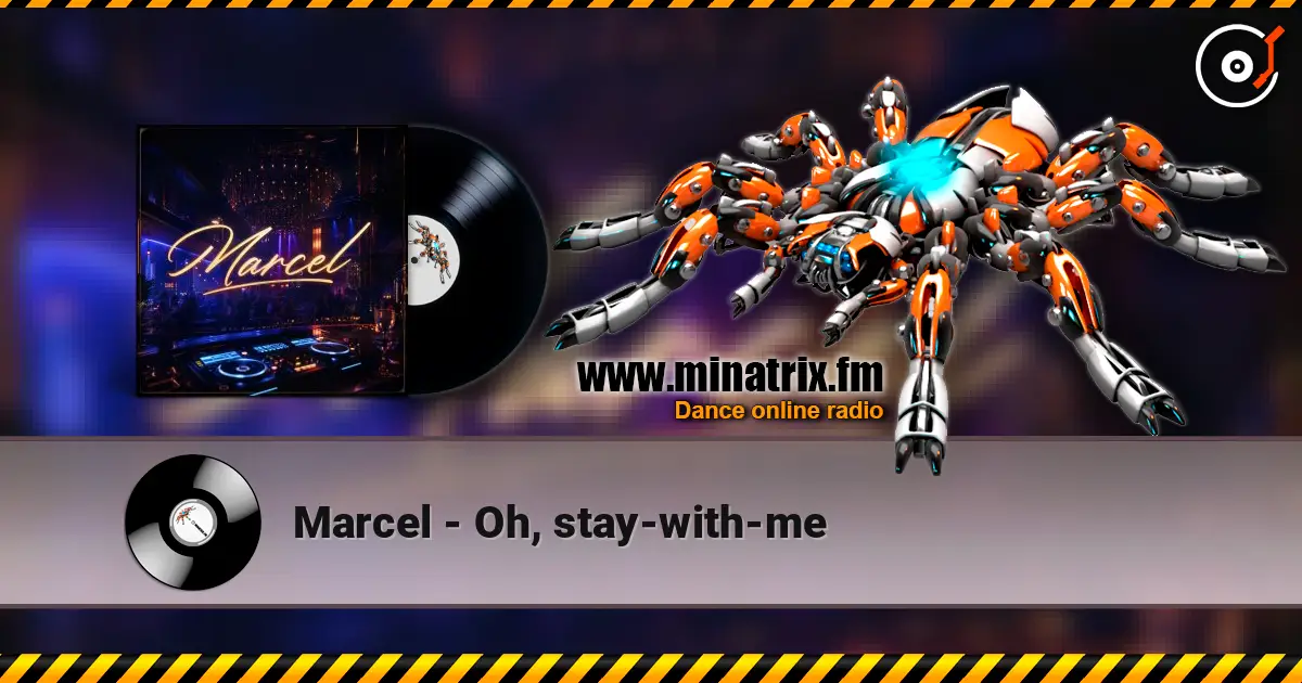 Marcel - Oh, stay-with-me online in hoher Qualität hören | Minatrix.FM