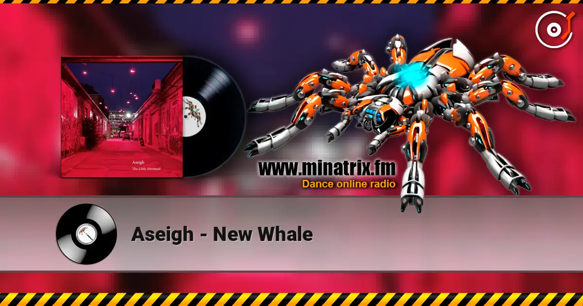 Aseigh - New Whale online in hoher Qualität hören | Minatrix.FM
