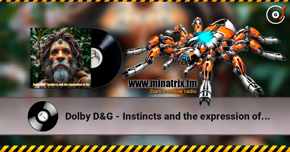 Dolby D&G - Instincts and the expression of life online in hoher Qualität hören | Minatrix.FM