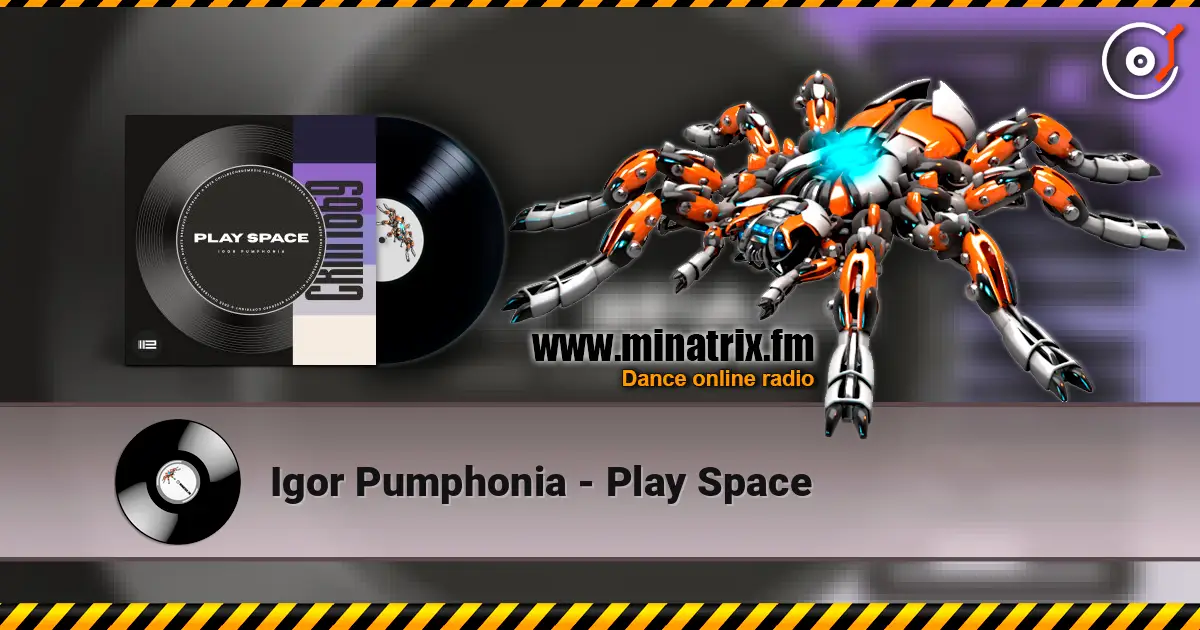 Igor Pumphonia - Play Space online in hoher Qualität hören | Minatrix.FM