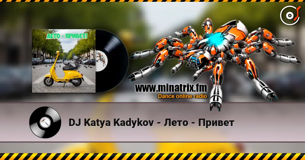 DJ Katya Kadykov - Лето - Привет online in hoher Qualität hören | Minatrix.FM