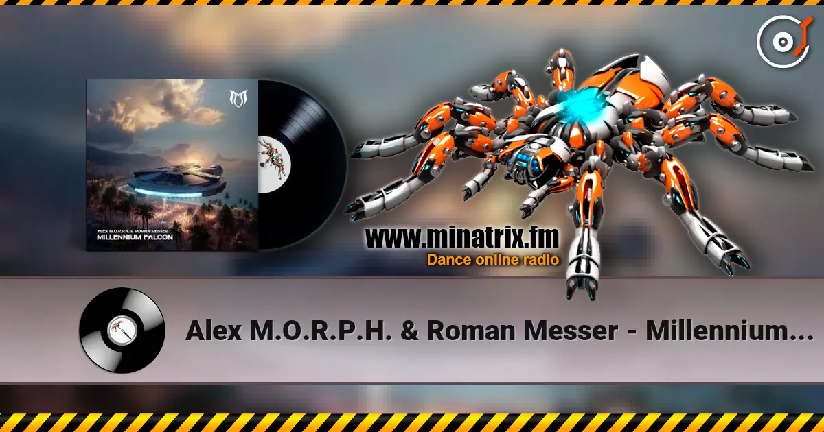Alex M.O.R.P.H. & Roman Messer - Millennium Falcon (Extended Mix) online in hoher Qualität hören | Minatrix.FM
