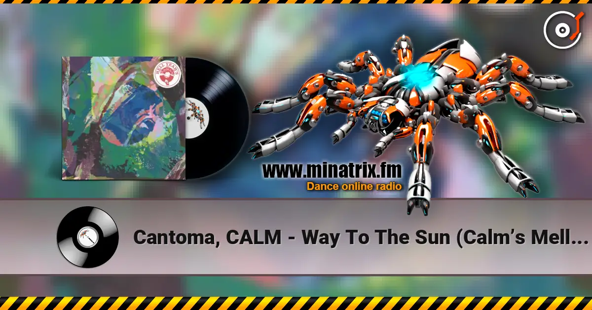 Cantoma, CALM - Way To The Sun (Calm’s Mellow Mellow Acid Dub) online in hoher Qualität hören | Minatrix.FM