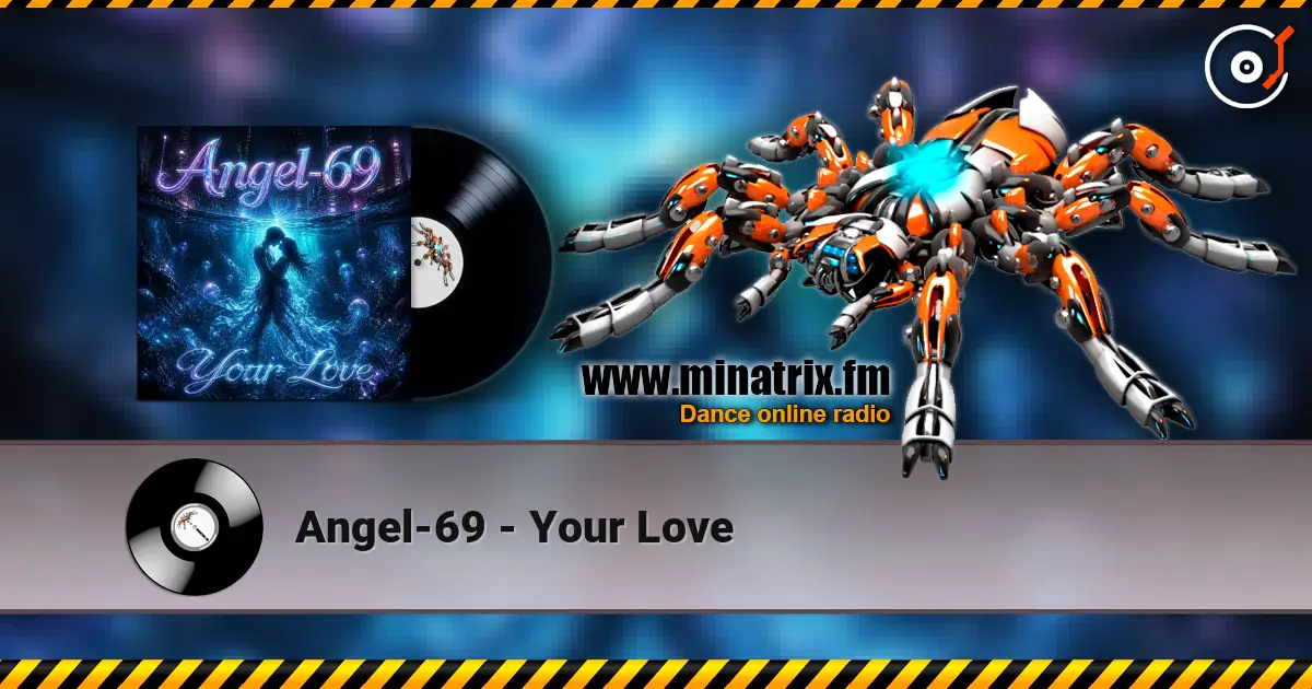 Angel-69 - Your Love online in hoher Qualität hören | Minatrix.FM