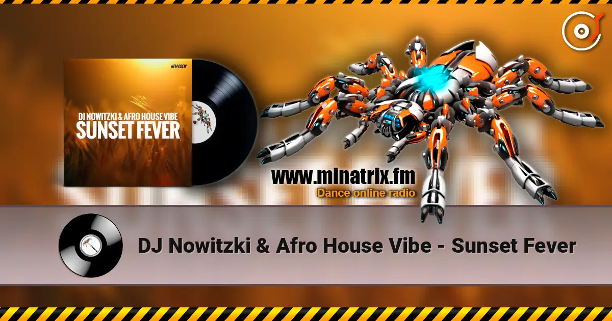DJ Nowitzki & Afro House Vibe - Sunset Fever online in hoher Qualität hören | Minatrix.FM
