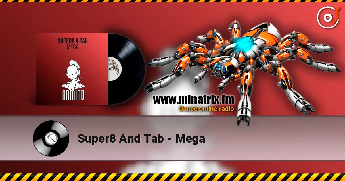 Super8 And Tab - Mega online in hoher Qualität hören | Minatrix.FM