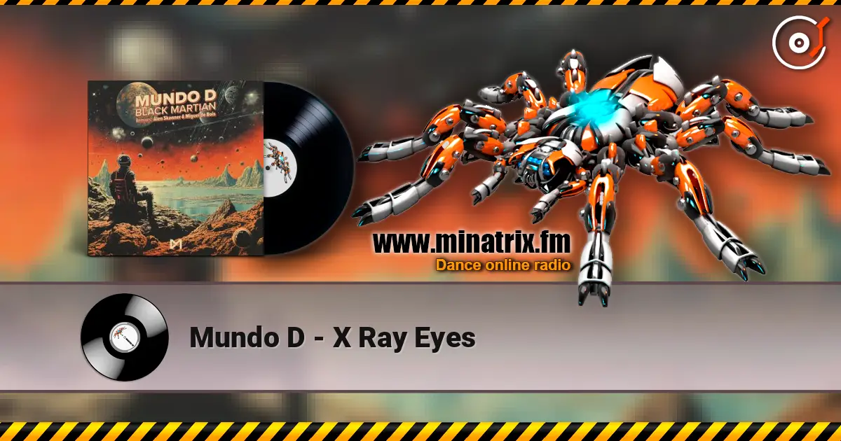 Mundo D - X Ray Eyes online in hoher Qualität hören | Minatrix.FM