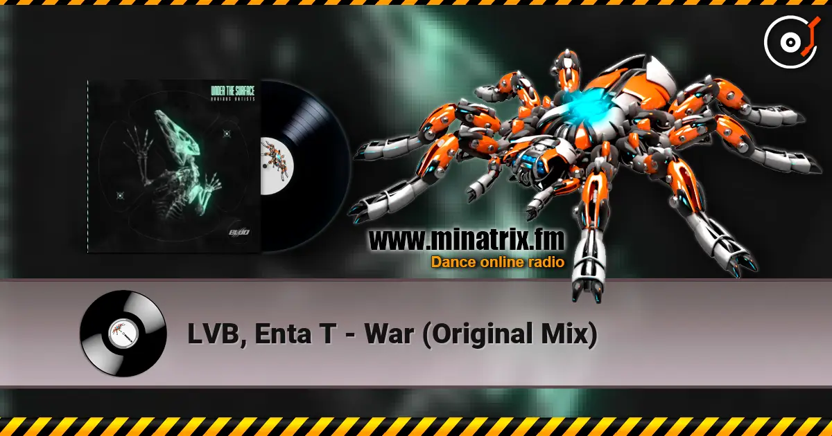 LVB, Enta T - War (Original Mix) online in hoher Qualität hören | Minatrix.FM