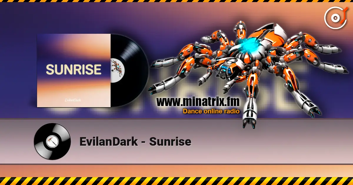 EvilanDark - Sunrise online in hoher Qualität hören | Minatrix.FM