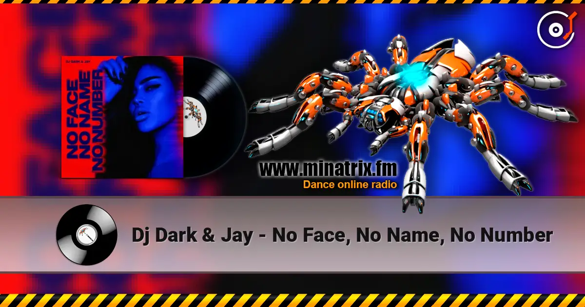 Dj Dark & Jay - No Face, No Name, No Number online in hoher Qualität hören | Minatrix.FM
