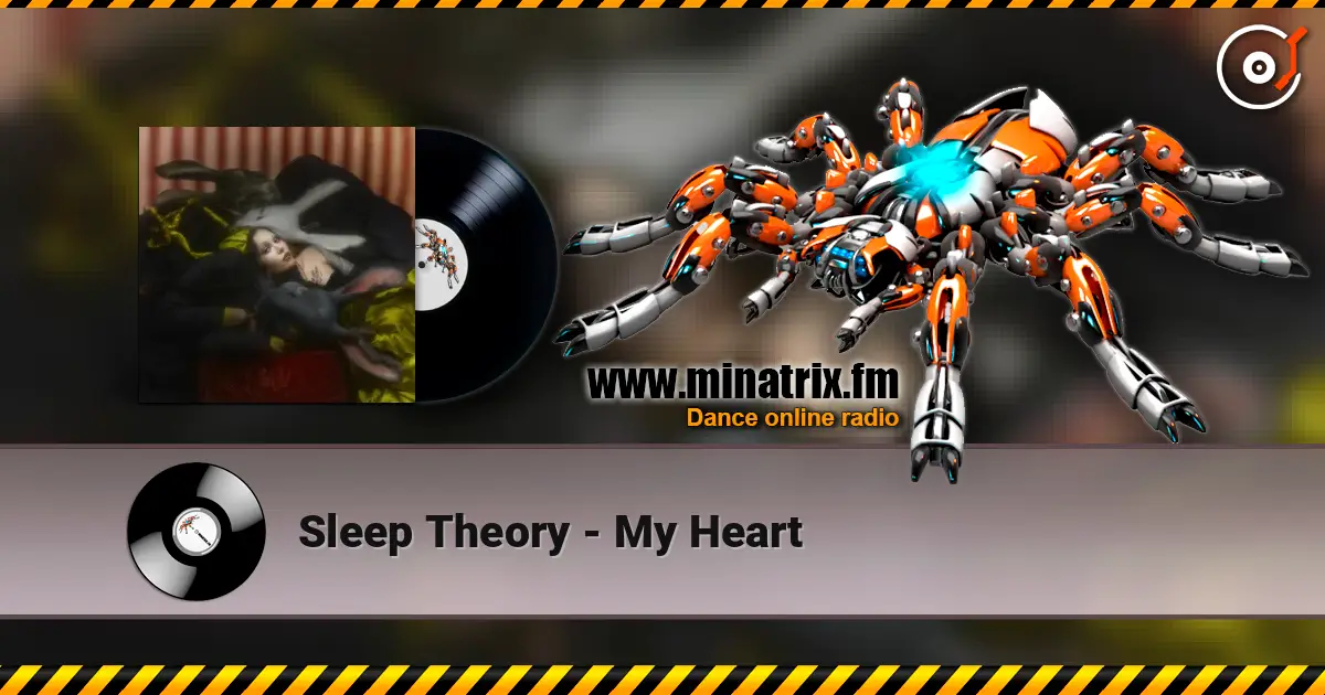 Sleep Theory - My Heart online in hoher Qualität hören | Minatrix.FM