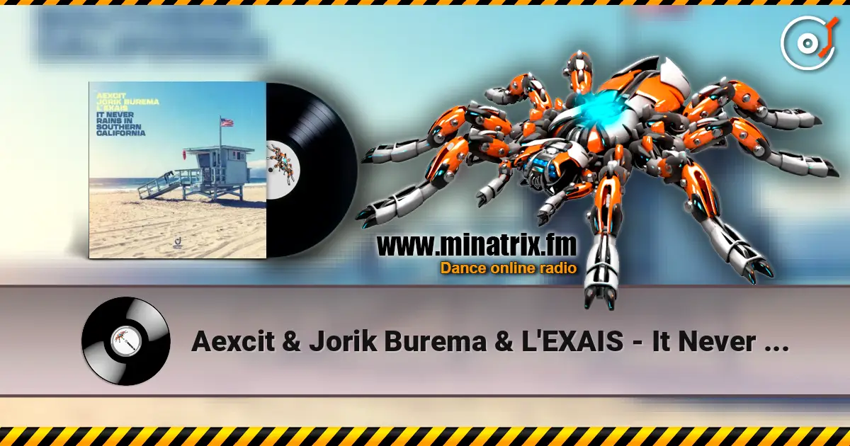 Aexcit & Jorik Burema & L'EXAIS - It Never Rains In Southern California online in hoher Qualität hören | Minatrix.FM