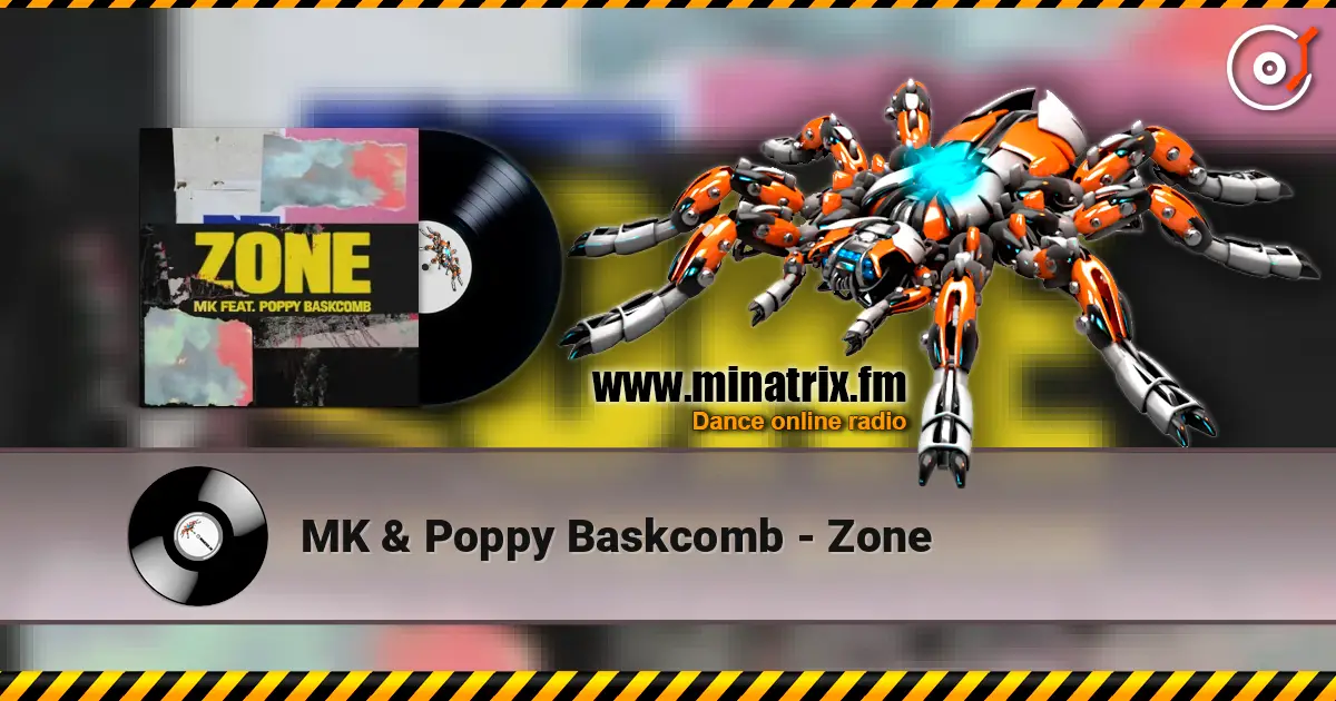 MK & Poppy Baskcomb - Zone online in hoher Qualität hören | Minatrix.FM