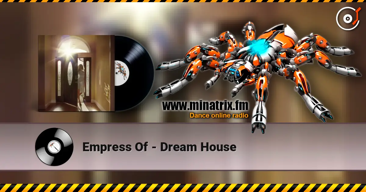 Empress Of - Dream House online in hoher Qualität hören | Minatrix.FM