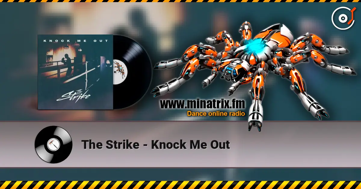 The Strike - Knock Me Out online in hoher Qualität hören | Minatrix.FM