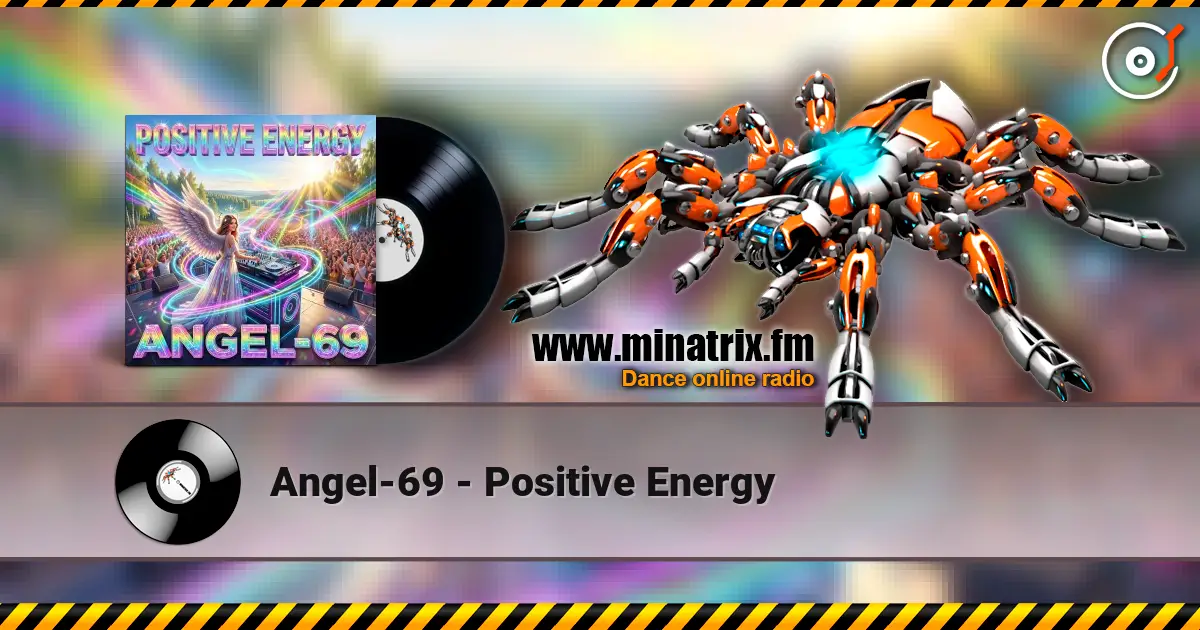 Angel-69 - Positive Energy online in hoher Qualität hören | Minatrix.FM