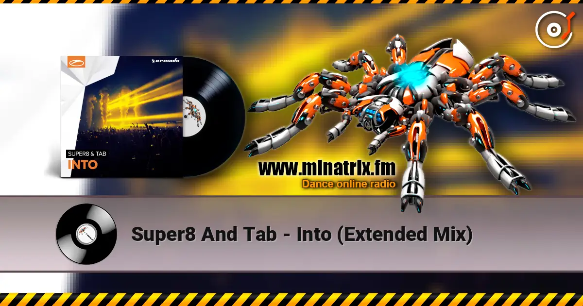 Super8 And Tab - Into (Extended Mix) online in hoher Qualität hören | Minatrix.FM