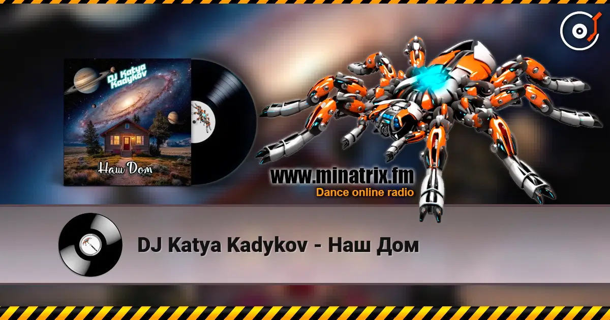 DJ Katya Kadykov - Наш Дом online in hoher Qualität hören | Minatrix.FM