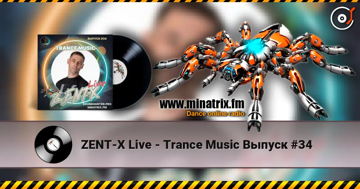 ZENT-X Live - Trance Music Выпуск #34 online in hoher Qualität hören | Minatrix.FM