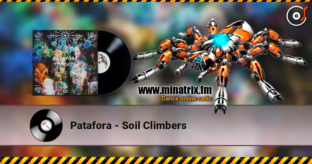 Patafora - Soil Climbers online in hoher Qualität hören | Minatrix.FM
