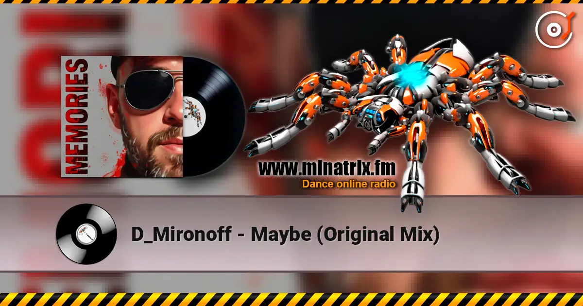 D_Mironoff - Maybe (Original Mix) online in hoher Qualität hören | Minatrix.FM