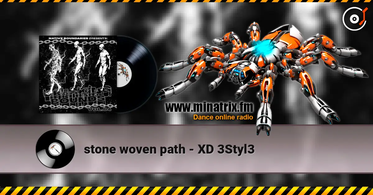 stone woven path - XD 3Styl3 online in hoher Qualität hören | Minatrix.FM