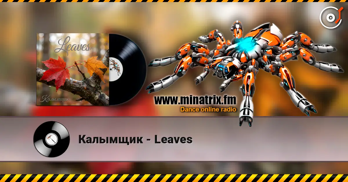 Калымщик - Leaves online in hoher Qualität hören | Minatrix.FM