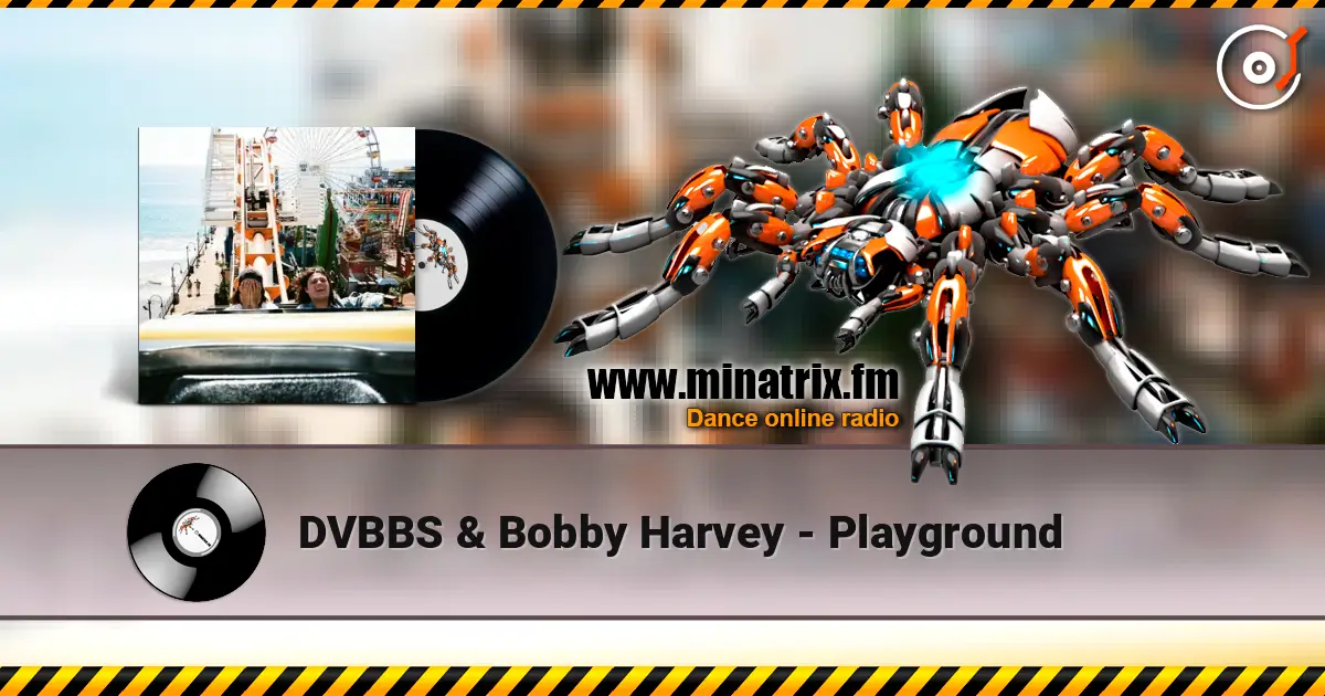 DVBBS & Bobby Harvey - Playground online in hoher Qualität hören | Minatrix.FM