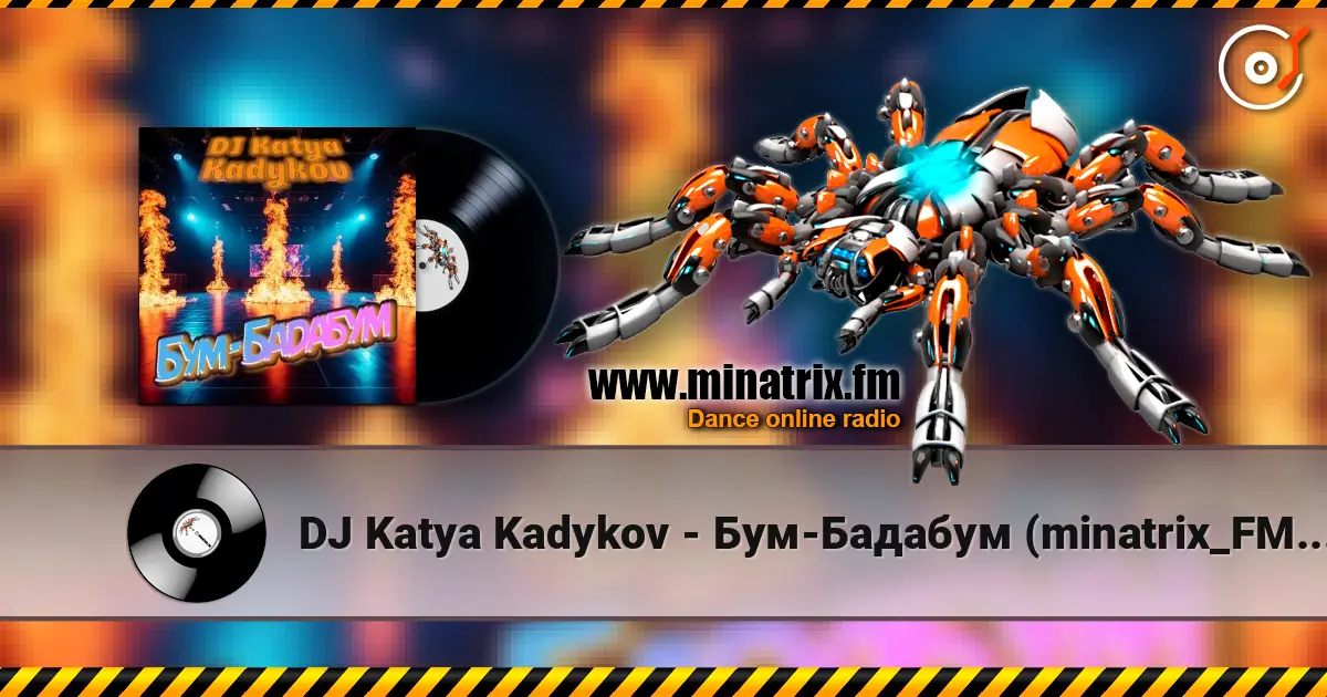 DJ Katya Kadykov - Бум-Бадабум (minatrix_FM_edition) online in hoher Qualität hören | Minatrix.FM