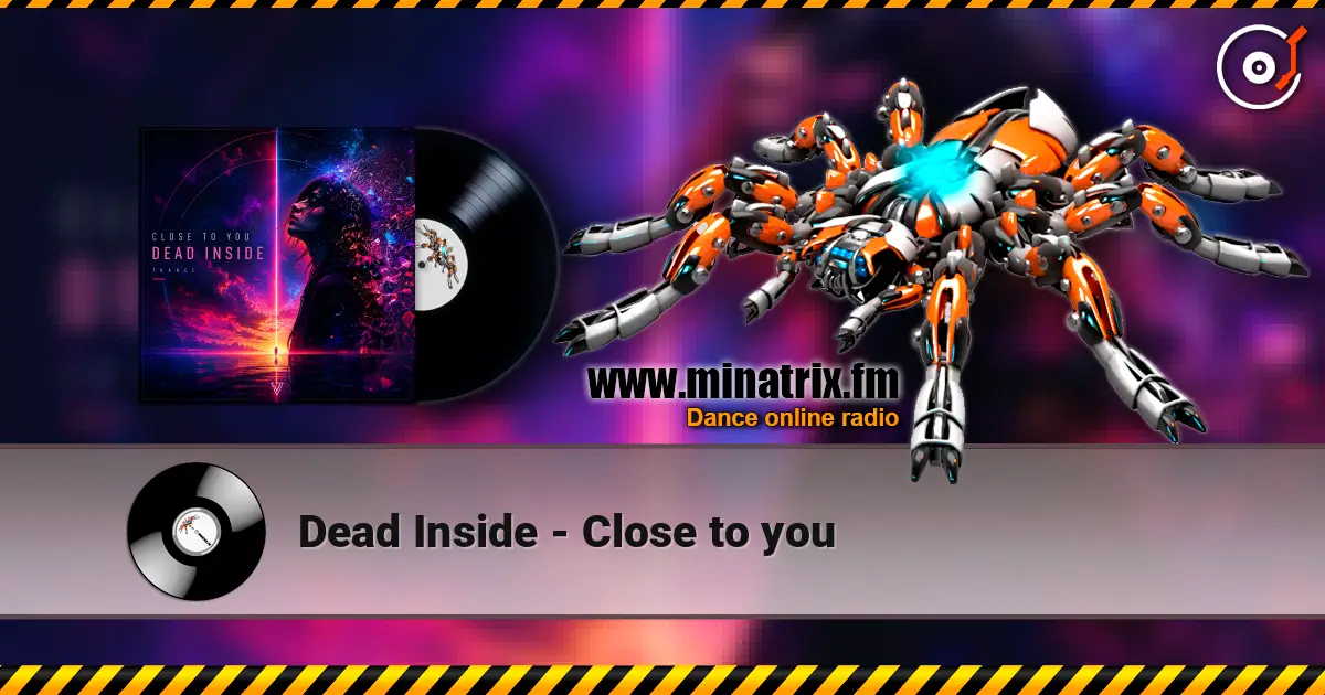 Dead Inside - Close to you online in hoher Qualität hören | Minatrix.FM
