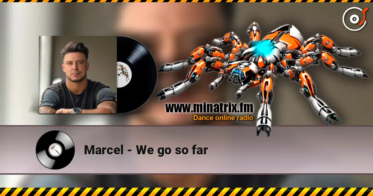 Marcel - We go so far online in hoher Qualität hören | Minatrix.FM