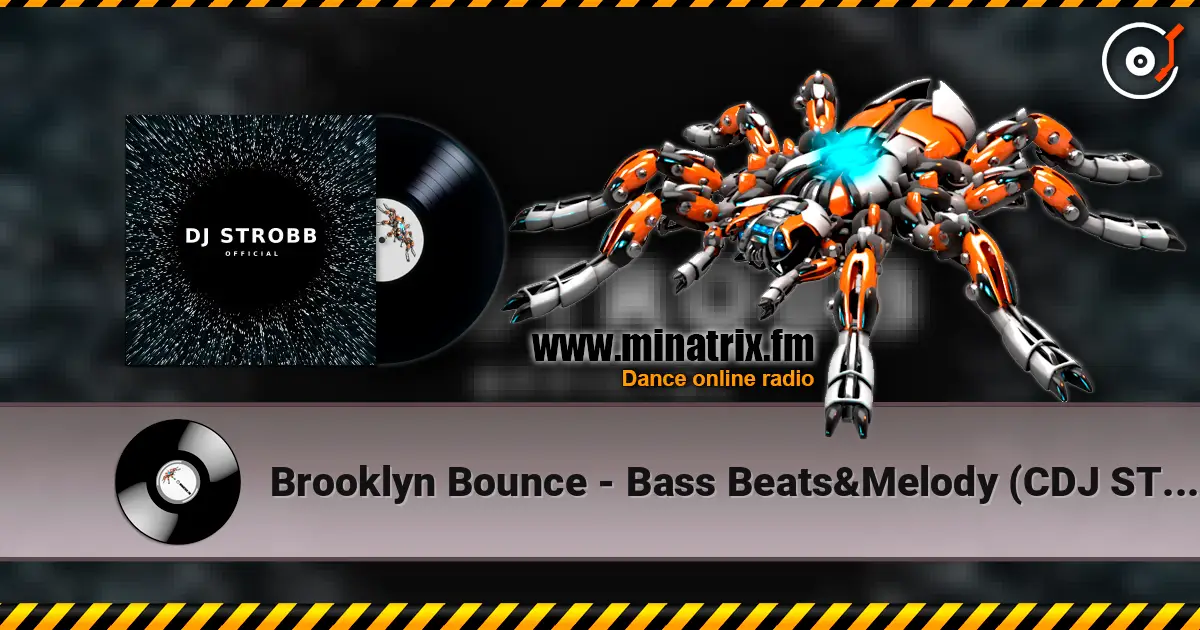 Brooklyn Bounce - Bass Beats&Melody (CDJ STROBB Mash up) online in hoher Qualität hören | Minatrix.FM