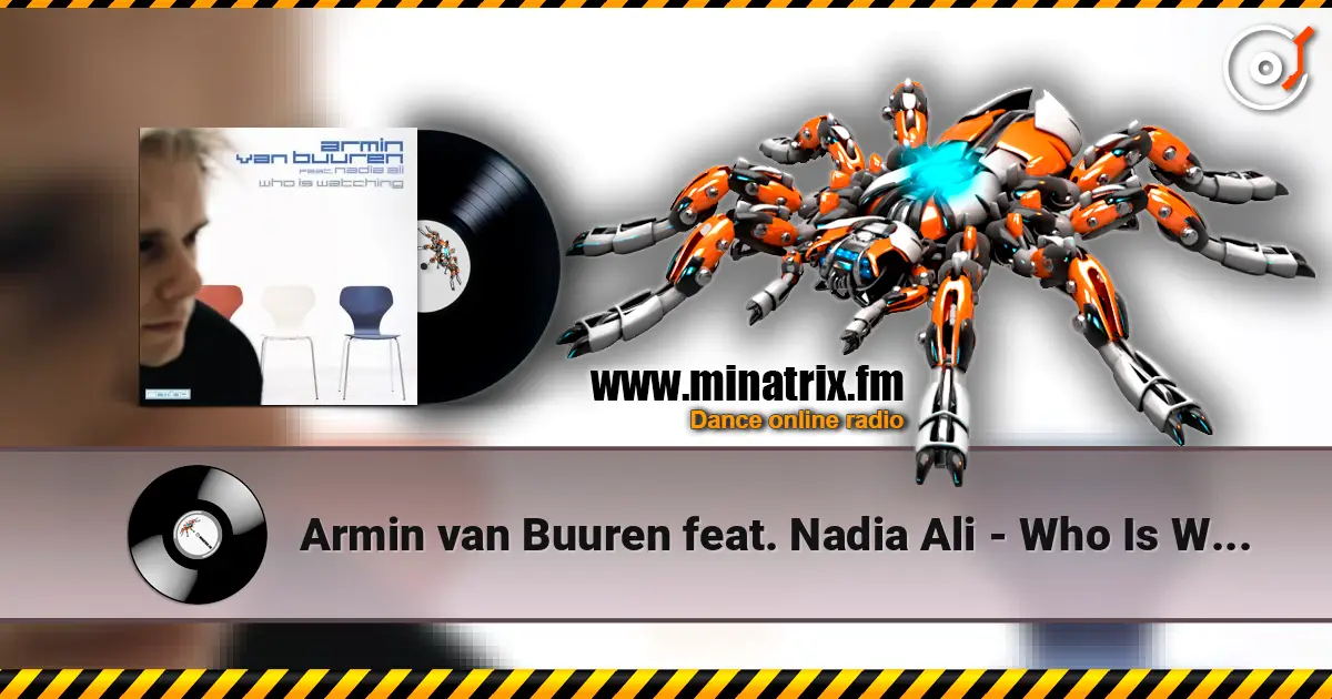 Armin van Buuren feat. Nadia Ali - Who Is Watching (Album Version) online in hoher Qualität hören | Minatrix.FM