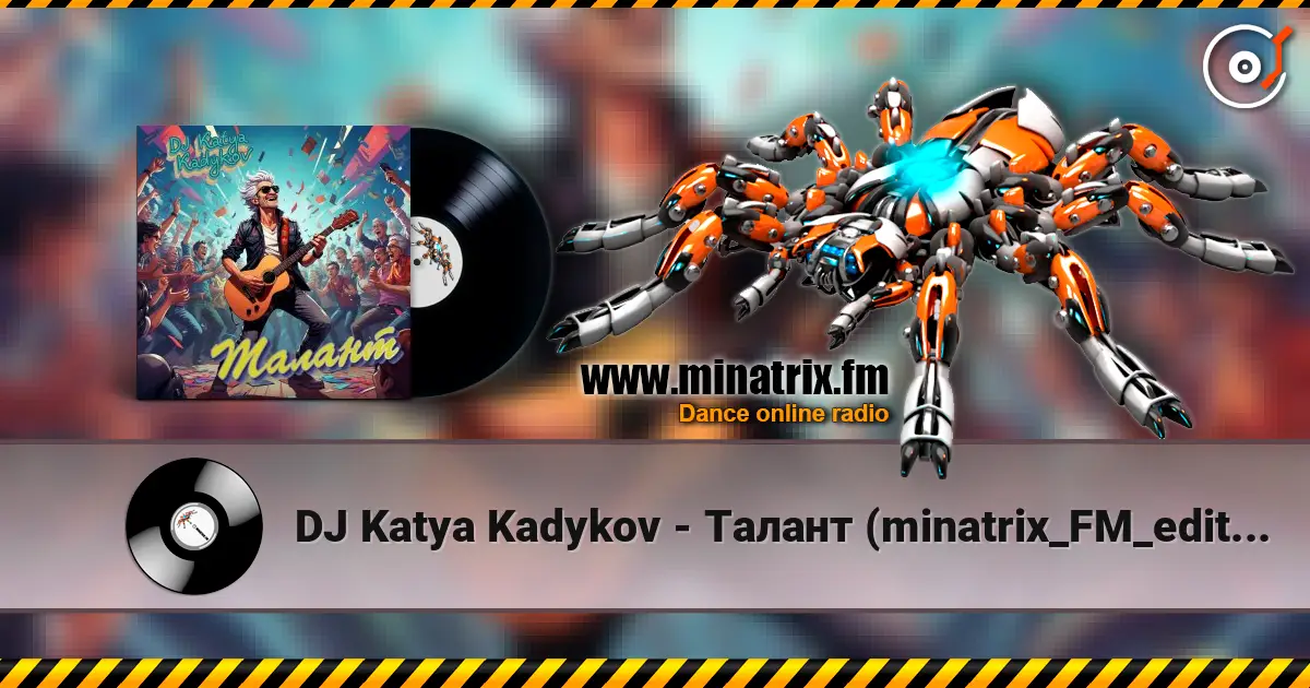 DJ Katya Kadykov - Талант (minatrix_FM_edition) online in hoher Qualität hören | Minatrix.FM