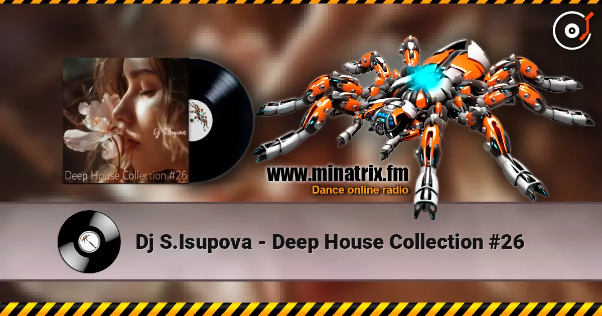 Dj S.Isupova - Deep House Collection #26 online in hoher Qualität hören | Minatrix.FM