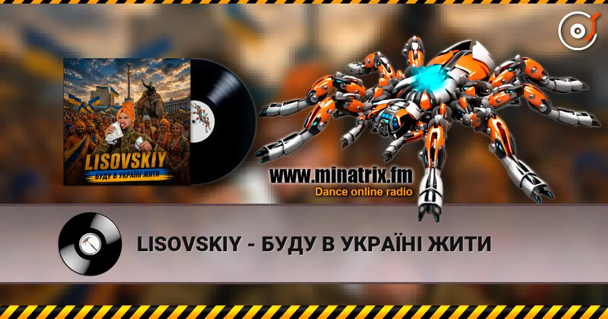 LISOVSKIY - БУДУ В УКРАЇНІ ЖИТИ online in hoher Qualität hören | Minatrix.FM