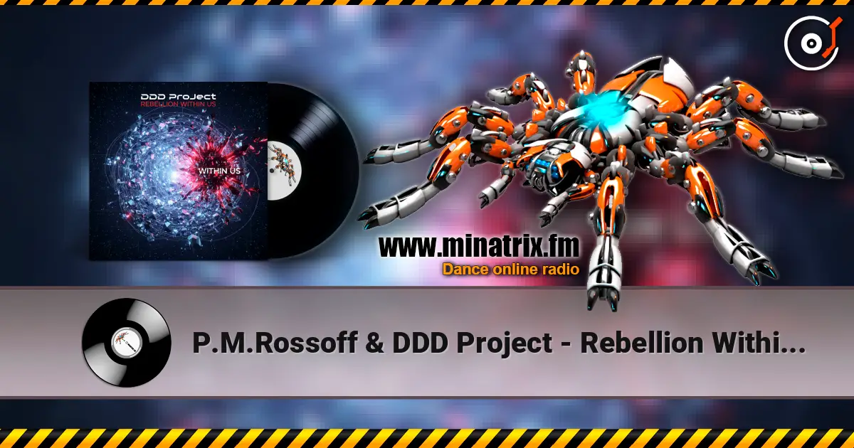 P.M.Rossoff & DDD Project - Rebellion Within Us (Remix original song 1987) online in hoher Qualität hören | Minatrix.FM