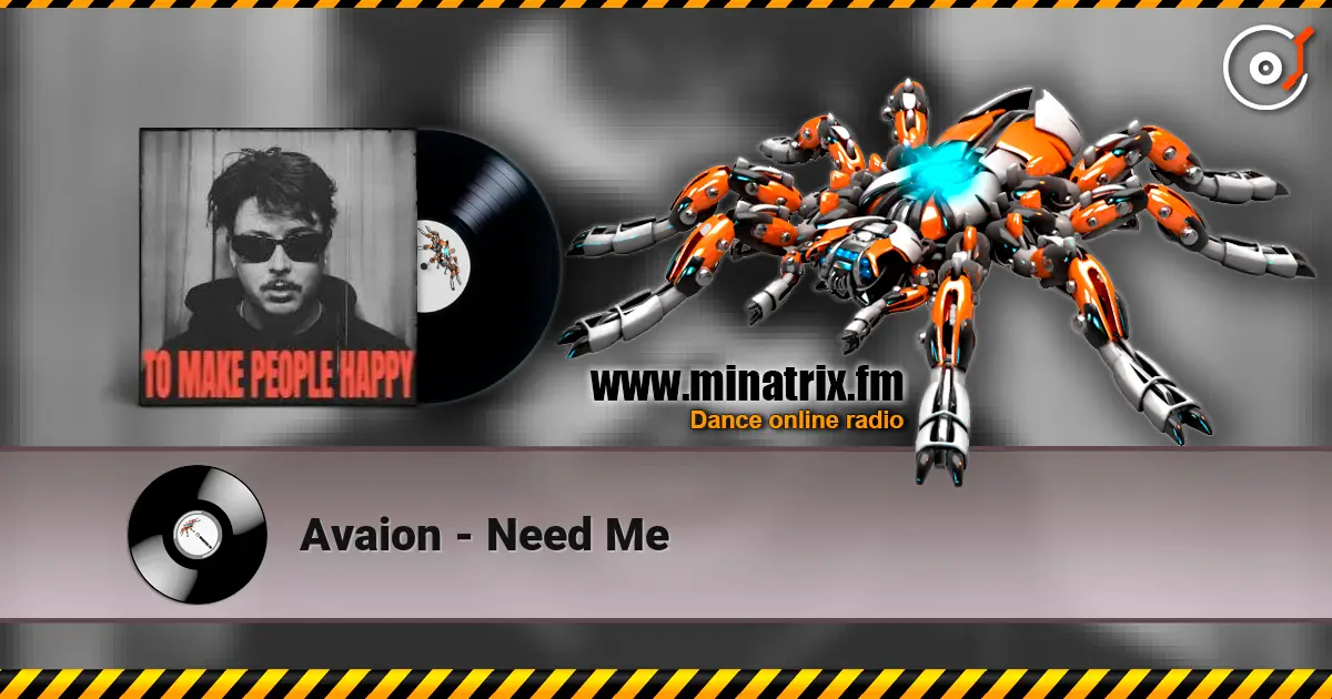 Avaion - Need Me online in hoher Qualität hören | Minatrix.FM