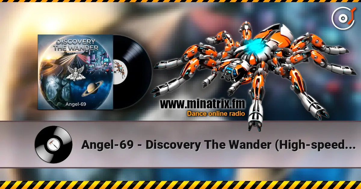 Angel-69 - Discovery The Wander (High-speed Travel) online in hoher Qualität hören | Minatrix.FM