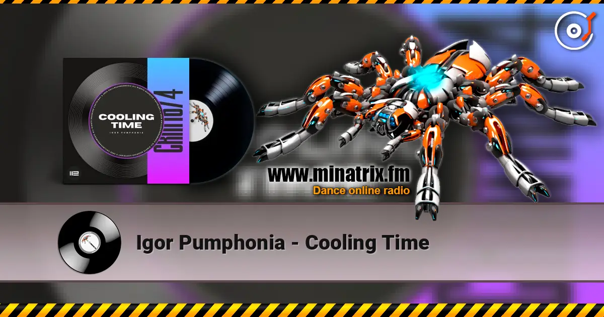Igor Pumphonia - Cooling Time online in hoher Qualität hören | Minatrix.FM