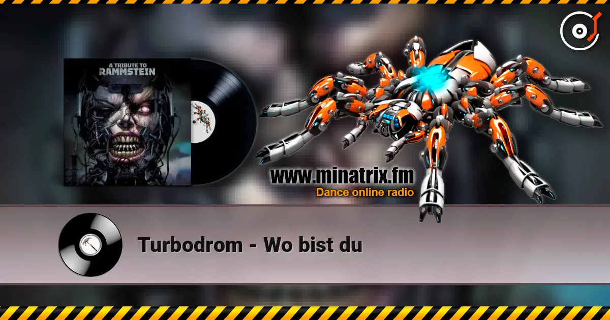 Turbodrom - Wo bist du online in hoher Qualität hören | Minatrix.FM