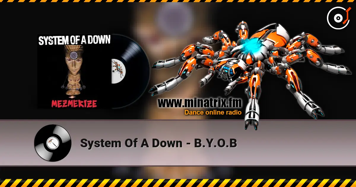 System Of A Down - B.Y.O.B online in hoher Qualität hören | Minatrix.FM